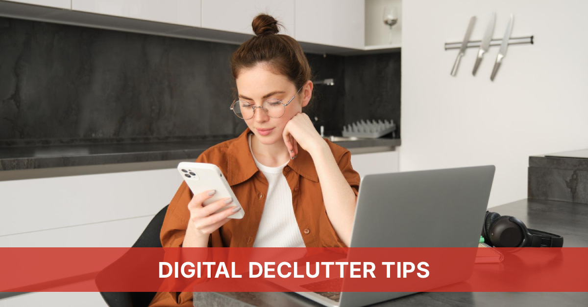 Digital declutter tips to clean and organize your phone and laptop